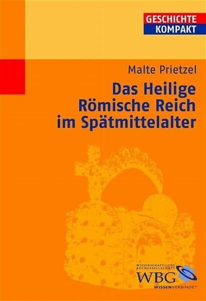 Das Heilige Römische Reich im Spätmittelalter (Geschichte Kompakt)
