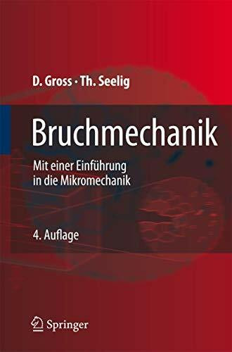 Bruchmechanik: Mit einer Einführung in die Mikromechanik