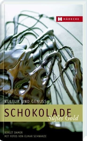 Schokolade – süßes Gold: Kultur und Genuss (LebensArt)
