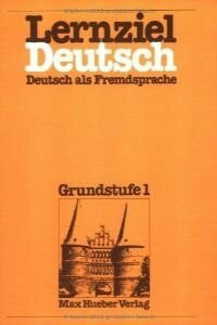 Lernziel Deutsch: Deutsch als Fremdsprache, Grundstufe 1