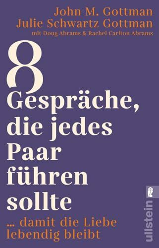 8 Gespräche, die jedes Paar führen sollte ...: … damit die Liebe lebendig bleibt | Der Bestsellerautor zeigt die richtigen Gespräche, die unsere Beziehung positiv verändern und stärken.