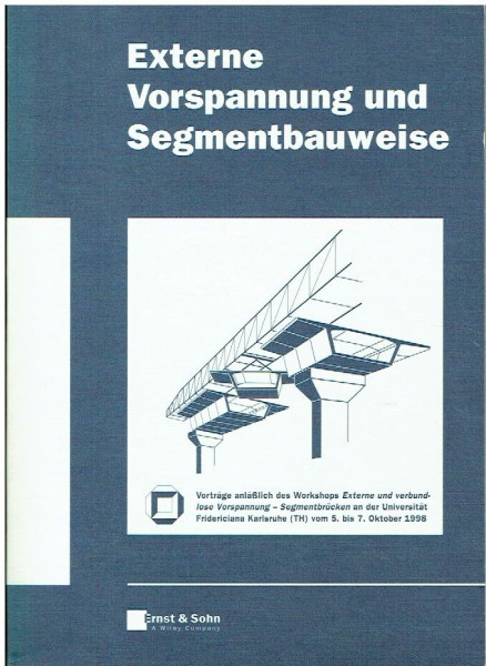 Externe Vorspannung und Segmentbauweise: Beiträge zur Tagung vom 5. bis 7. Oktober 1998
