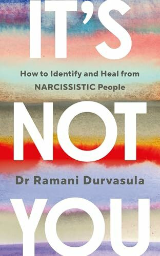It's Not You: The Bestselling Guide on How to Identify and Heal from Narcissistic People (Vermilion)