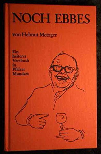 Noch Ebbes: Ein heiteres Versbuch in Pfälzer Mundart