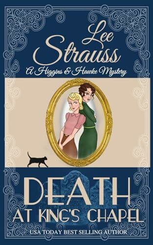 Death at King's Chapel: a 1930s cozy historical mystery (A Higgins & Hawke Mystery, Band 6)