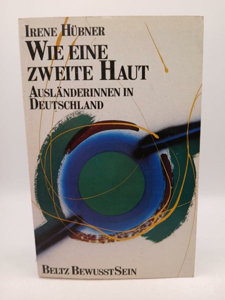 ... wie eine zweite Haut: Ausländerinnen in Deutschland