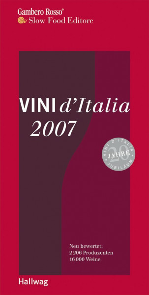 Vini d'Italia 2007. Gambero Rosso. Neu bewertet: 2206 Produzenten und über 16.000 Weine