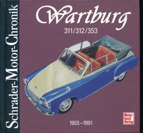 Wartburg 311/312/353. Schrader-Motor-Chronik.