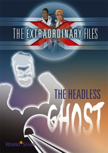 The Extraordinary Files: The Headless Ghost (Ex Files)