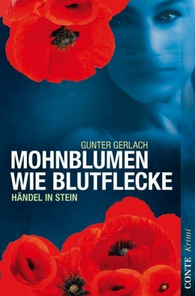 Mohnblumen wie Blutflecke: Händel in Stein (Conte Krimi)