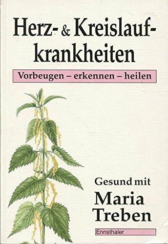 Herz- und Kreislaufkrankheiten: Vorbeugen - erkennen - heilen