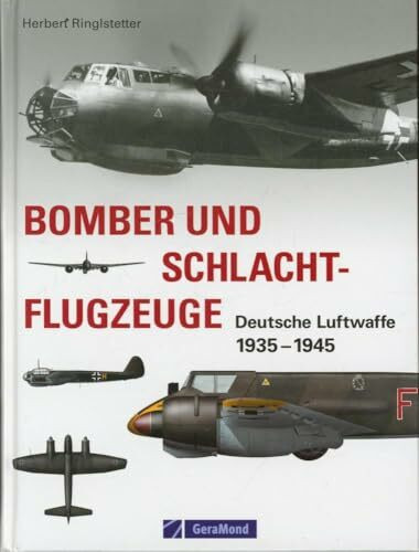 Bomber und Schlachtflugzeuge: Deutsche Luftwaffe 1935–1945