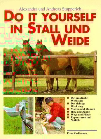 Do it yourself in Stall und Weide