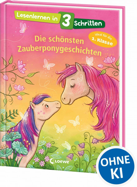 Lesenlernen in 3 Schritten - Die schönsten Zauberponygeschichten: Ideal für die 1. Klasse