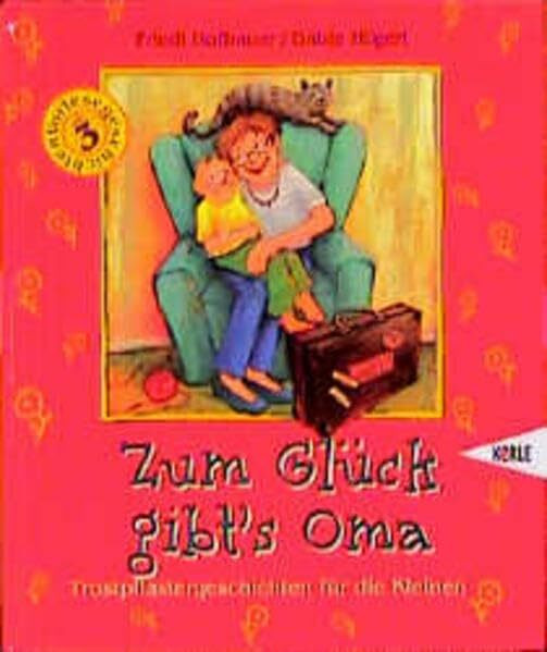 Zum Glück gibts Oma: Trostpflastergeschichten für die Kleinen