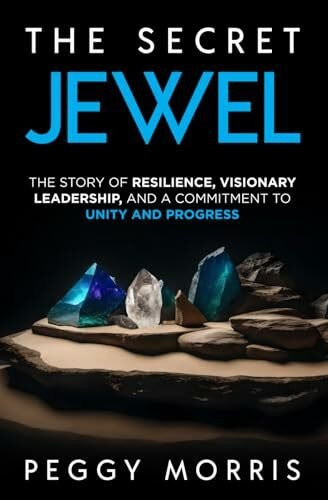 The Secret Jewel: The story of resilience, visionary leadership, and a commitment to unity and progress.