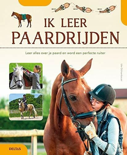 Ik leer paardrijden: leer alles over je paard en word een perfecte ruiter