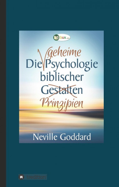 Die geheime Psychologie biblischer Prinzipien