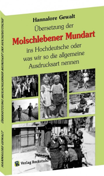 Übersetzung der Molschlebener Mundart ins Hochdeutsche oder was wir so die allgemeine Ausdrucksart nennen