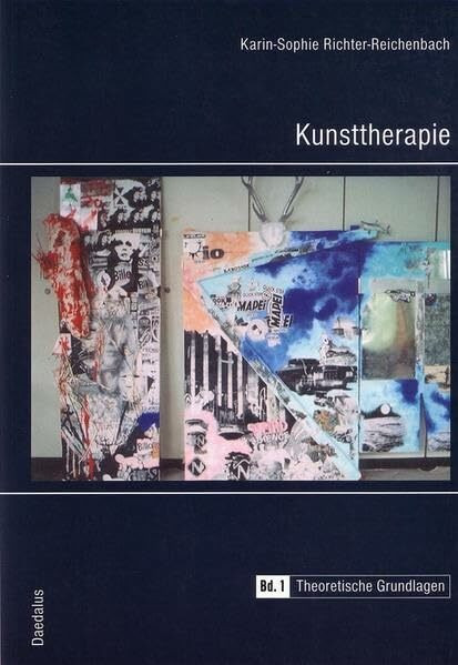 Kunsttherapie - Band 1: Theoretische Grundlagen