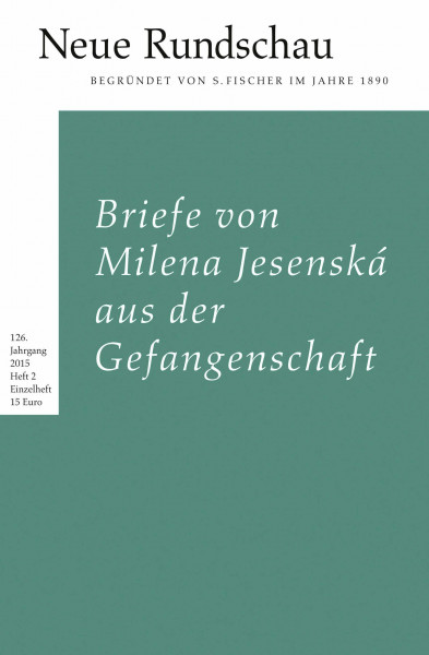 Neue Rundschau 2015/2: Briefe von Milena Jesenská aus dem Gefängnis