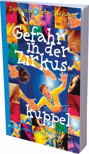 Gefahr in der Zirkuskuppel: Dwight L. Moody