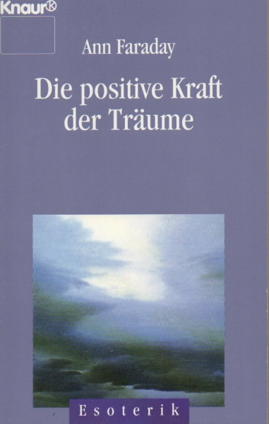 Die positive Kraft der Träume (Knaur Taschenbücher. Esoterik)