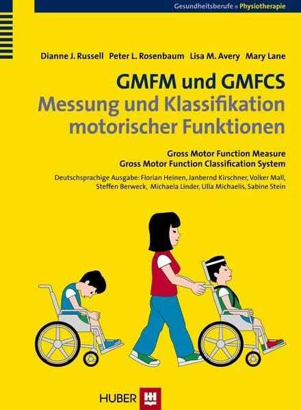 GMFM und GMFCS - Messung und Klassifikation motorischer Funktionen: Übersicht - Handbuch - CD-ROM. Gross Motor Function Measure / Gross Motor Function Classification System