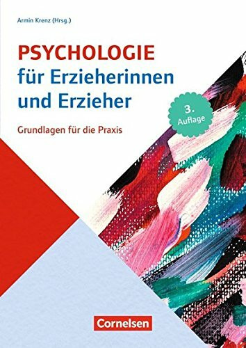 Psychologie für Erzieherinnen und Erzieher (3. Auflage): Grundlagen für die Praxis. Fachbuch