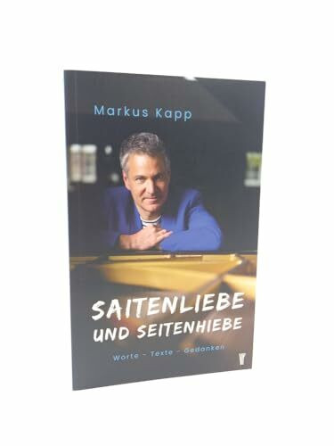 Saitenliebe und Seitenhiebe: Worte – Texte – Gedanken
