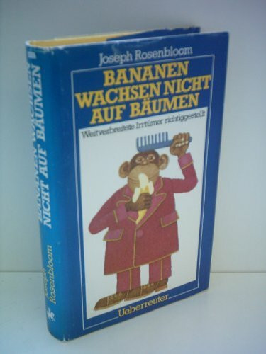 Bananen wachsen nicht auf Bäumen. Weitverbreitete Irrtümer richtiggestellt