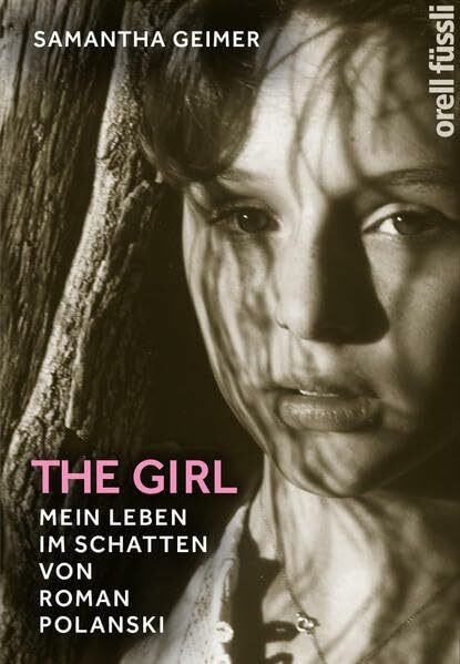 The Girl: Mein Leben im Schatten von Roman Polanski