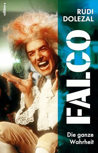 Falco: Die ganze Wahrheit