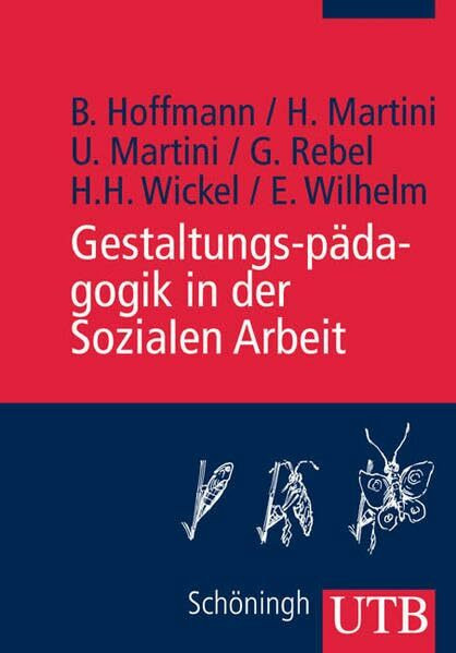 Gestaltungspädagogik in der Sozialen Arbeit (UTB M: Uni-Taschenbücher)