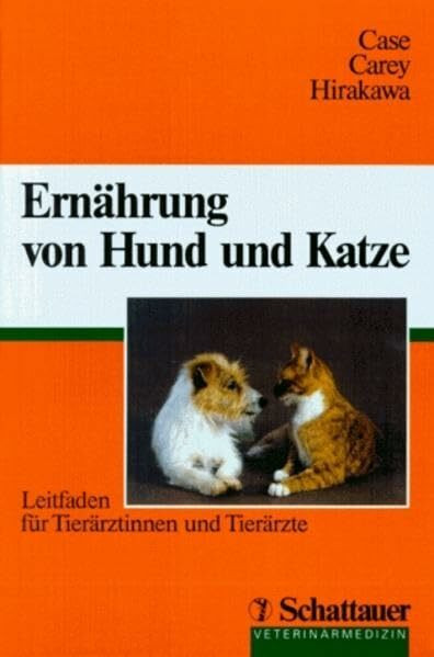 Ernährung von Hund und Katze: Leitfaden für Tierärztinnen und Tierärzte