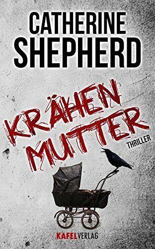 Krähenmutter: Thriller