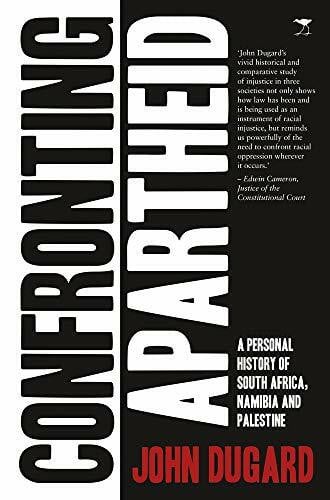 Confronting apartheid: A personal history of South Africa, Namibia and Palestine