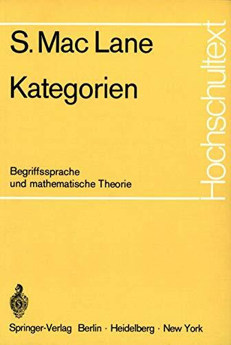Kategorien: Begriffssprache und mathematische Theorie (Hochschultext)