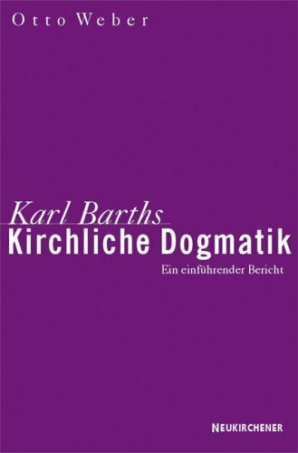 Karl Barths Kirchliche Dogmatik