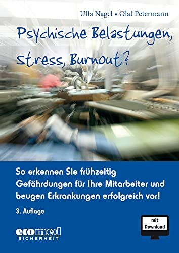 Psychische Belastungen, Stress, Burnout?: So erkennen Sie frühzeitig Gefährdungen für Ihre Mitarbeiter und beugen Erkrankungen erfolgreich vor! (mit Download)