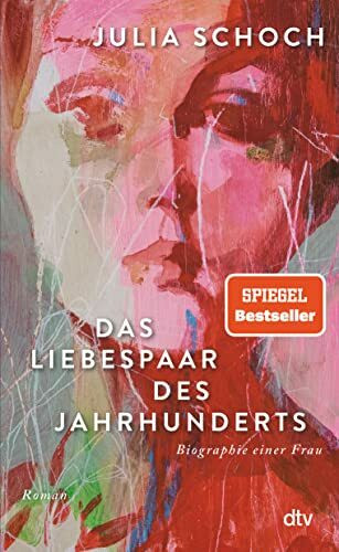 Das Liebespaar des Jahrhunderts: Roman | »Ich lese dieses Buch, als hätte ich es selbst geschrieben.« (Elke Heidenreich, Süddeutsche Zeitung) (Biographie einer Frau, Band 2)