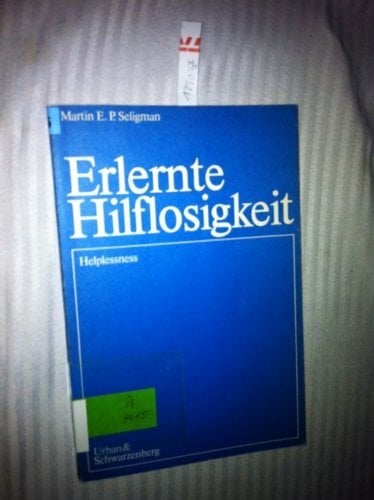 Erlernte Hilflosigkeit Erlernte Hilflosigkeit
