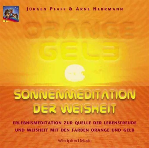 Orange Gelb. Sonnenmeditation der Weisheit. CD