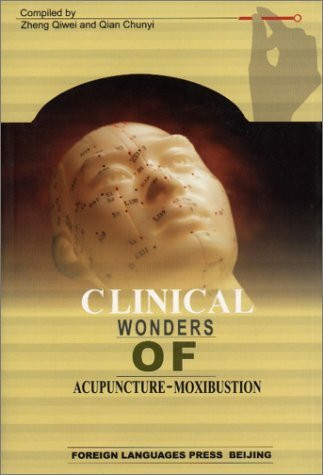 Clinical Wonders of Acupuncture-moxibustion