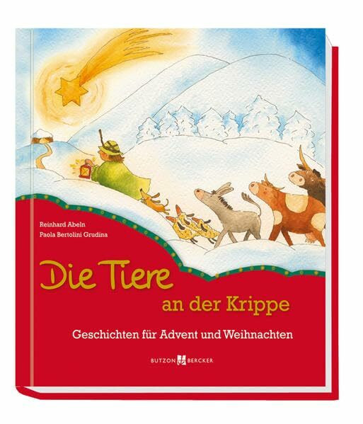 Die Tiere an der Krippe: Geschichten für Advent und Weihnachten
