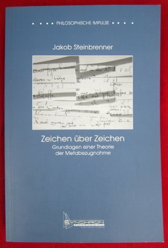 Zeichen über Zeichen. Grundlagen einer Therorie der Metabezugnahme