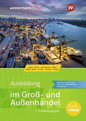 Ausbildung im Groß- und Außenhandel: 1. Ausbildungsjahr - Kaufmann/Kauffrau für Groß- und Außenhandelsmanagement Schülerband (Ausbildung im Groß- und Außenhandel: Ausgabe nach Ausbildungsjahren)