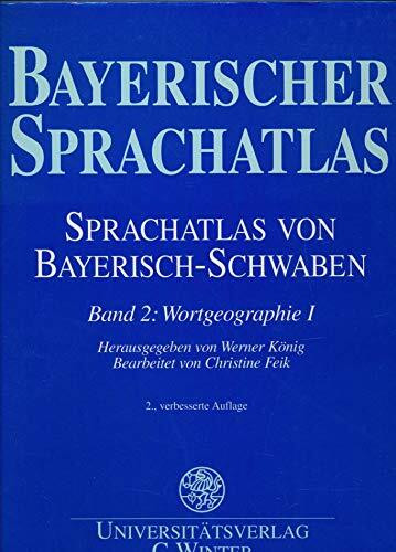 Bayerischer Sprachatlas / Regionalteil 1: Sprachatlas von Bayerisch-Schwaben (SBS). / Wortgeographie