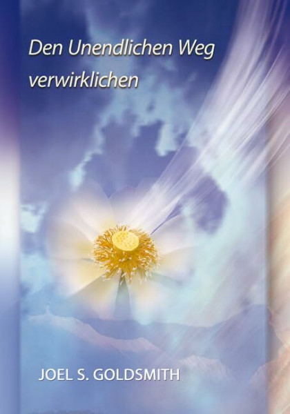 Den Unendlichen Weg verwirklichen: (bisher: Erleuchtung auf dem Weg zur Verwirklichung)