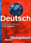 Rechtschreibung. Übungsbuch für die 5./6. Klasse